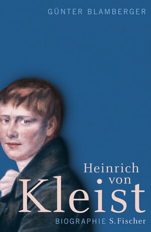 Buchcover Heinrich von Kleist | Günter Blamberger | EAN 9783100071118 | ISBN 3-10-007111-5 | ISBN 978-3-10-007111-8