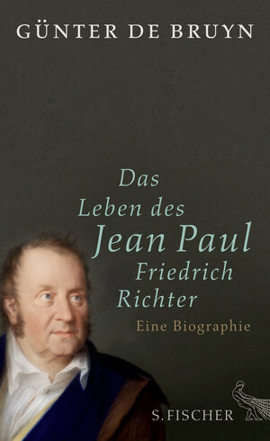 Buchcover Das Leben des Jean Paul Friedrich Richter | Günter de Bruyn | EAN 9783100096449 | ISBN 3-10-009644-4 | ISBN 978-3-10-009644-9