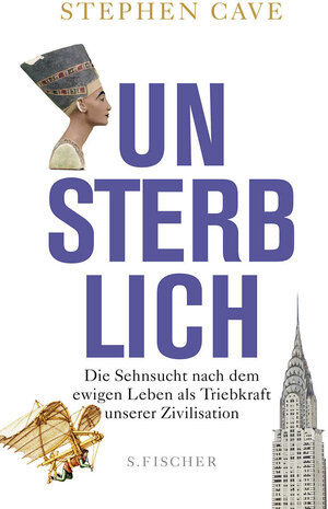 Buchcover Unsterblich | Stephen Cave | EAN 9783100102355 | ISBN 3-10-010235-5 | ISBN 978-3-10-010235-5