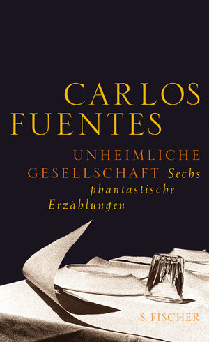 Buchcover Unheimliche Gesellschaft | Carlos Fuentes | EAN 9783100207524 | ISBN 3-10-020752-1 | ISBN 978-3-10-020752-4