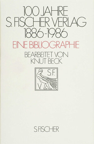 Buchcover 100 Jahre S. Fischer Verlag 1886-1986 Eine Bibliographie  | EAN 9783100215024 | ISBN 3-10-021502-8 | ISBN 978-3-10-021502-4