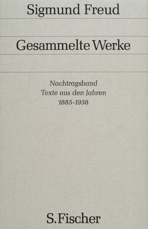 Gesammelte Werke, Nachtragsband, Texte aus den Jahren 1885 - 1938