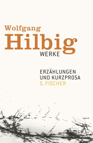 Buchcover Werke, Band 2: Erzählungen und Kurzprosa | Wolfgang Hilbig | EAN 9783100336422 | ISBN 3-10-033642-9 | ISBN 978-3-10-033642-2