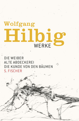 Buchcover Die Weiber / Alte Abdeckerei / Die Kunde von den Bäumen | Wolfgang Hilbig | EAN 9783100338433 | ISBN 3-10-033843-X | ISBN 978-3-10-033843-3