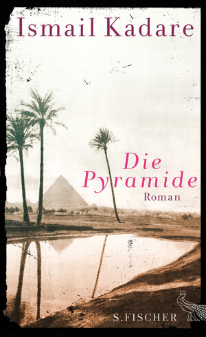 Buchcover Die Pyramide | Ismail Kadare | EAN 9783100384102 | ISBN 3-10-038410-5 | ISBN 978-3-10-038410-2