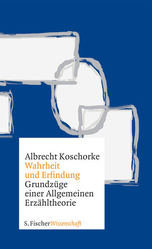 Buchcover Wahrheit und Erfindung | Albrecht Koschorke | EAN 9783100389114 | ISBN 3-10-038911-5 | ISBN 978-3-10-038911-4