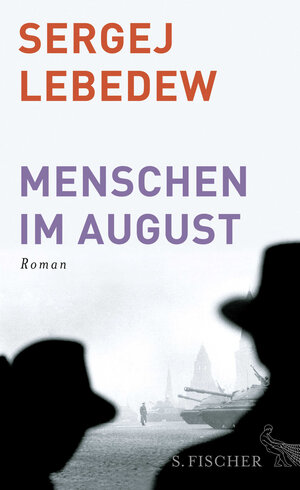 Buchcover Menschen im August | Sergej Lebedew | EAN 9783100425119 | ISBN 3-10-042511-1 | ISBN 978-3-10-042511-9