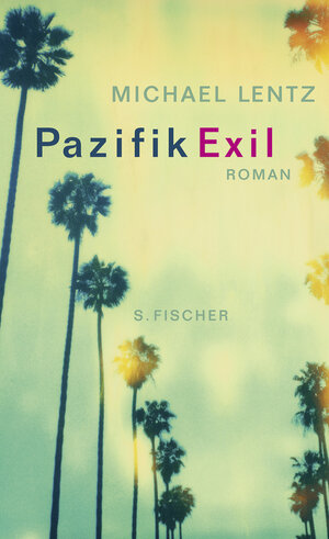 Buchcover Pazifik Exil | Michael Lentz | EAN 9783100439253 | ISBN 3-10-043925-2 | ISBN 978-3-10-043925-3