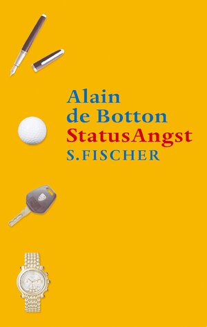 Buchcover Statusangst | Alain de Botton | EAN 9783100463203 | ISBN 3-10-046320-X | ISBN 978-3-10-046320-3