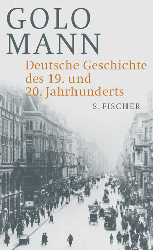 Buchcover Deutsche Geschichte des 19. und 20. Jahrhunderts | Golo Mann | EAN 9783100479204 | ISBN 3-10-047920-3 | ISBN 978-3-10-047920-4
