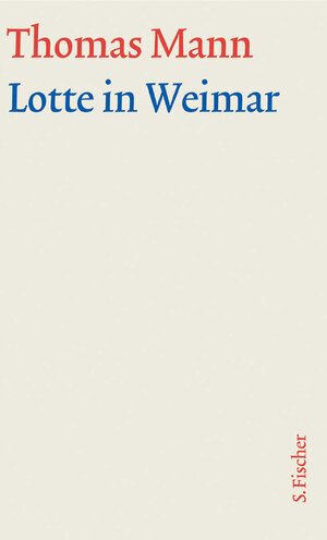 Buchcover Lotte in Weimar | Thomas Mann | EAN 9783100483348 | ISBN 3-10-048334-0 | ISBN 978-3-10-048334-8