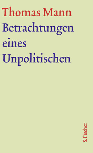 Buchcover Betrachtungen eines Unpolitischen | Thomas Mann | EAN 9783100483461 | ISBN 3-10-048346-4 | ISBN 978-3-10-048346-1