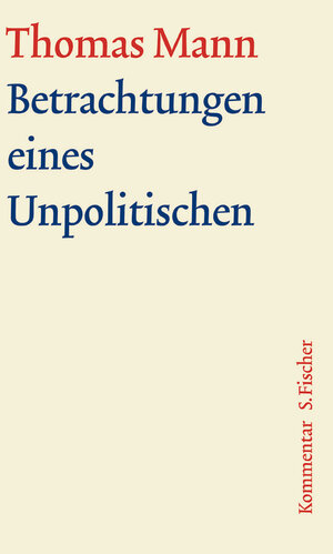 Buchcover Betrachtungen eines Unpolitischen | Thomas Mann | EAN 9783100483478 | ISBN 3-10-048347-2 | ISBN 978-3-10-048347-8