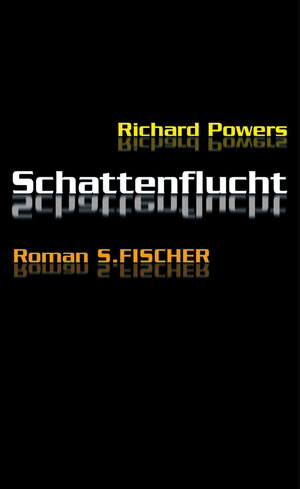 Buchcover Schattenflucht | Richard Powers | EAN 9783100590206 | ISBN 3-10-059020-1 | ISBN 978-3-10-059020-6