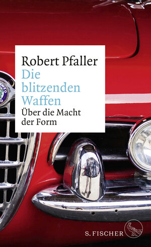 Buchcover Die blitzenden Waffen | Robert Pfaller | EAN 9783100590350 | ISBN 3-10-059035-X | ISBN 978-3-10-059035-0