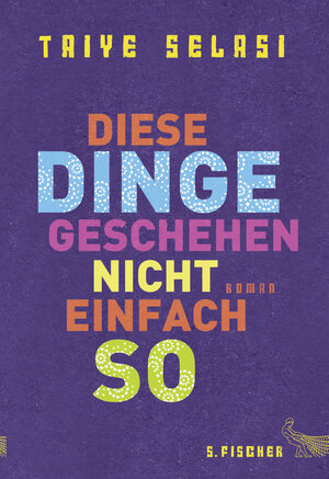 Buchcover Diese Dinge geschehen nicht einfach so | Taiye Selasi | EAN 9783100725257 | ISBN 3-10-072525-5 | ISBN 978-3-10-072525-7