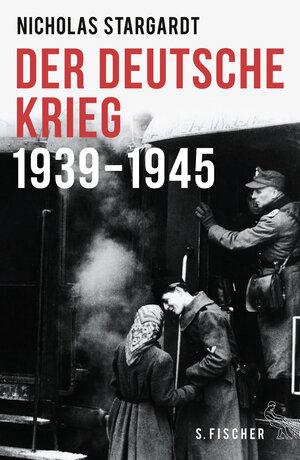 Buchcover Der deutsche Krieg | Nicholas Stargardt | EAN 9783100751409 | ISBN 3-10-075140-X | ISBN 978-3-10-075140-9