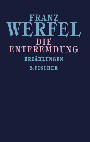 Buchcover Die Entfremdung | Franz Werfel | EAN 9783100910301 | ISBN 3-10-091030-3 | ISBN 978-3-10-091030-1