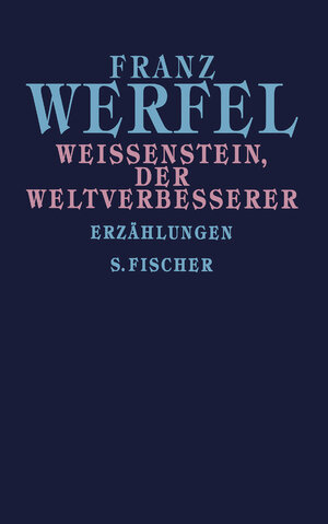 Weißenstein, der Weltverbesserer: Erzählungen