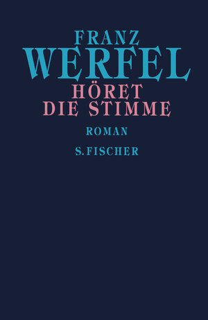 Franz Werfel. Gesammelte Werke in Einzelbänden - Gebundene Ausgabe: Höret die Stimme: Roman