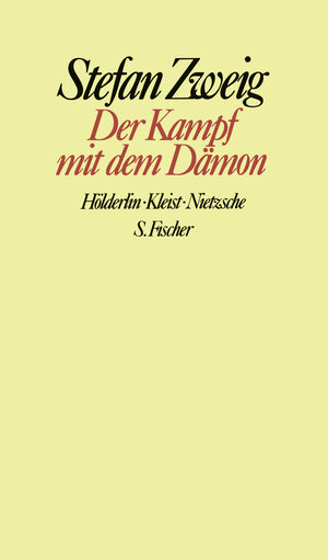 Der Kampf mit dem Dämon: Hölderlin. Kleist. Nietzsche: Hölderlin, Kleist, Nietzsche. Gesammelte Werke in Einzelbänden
