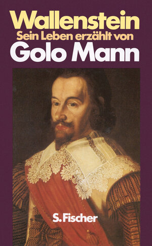 Wallenstein: Sein Leben erzählt von Golo Mann