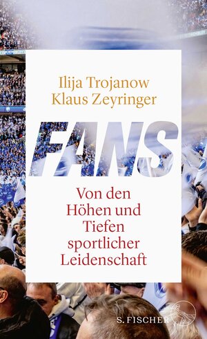 Buchcover Fans | Ilija Trojanow | EAN 9783103970616 | ISBN 3-10-397061-7 | ISBN 978-3-10-397061-6