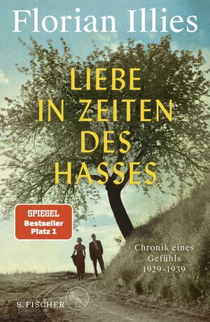 Buchcover Liebe in Zeiten des Hasses | Florian Illies | EAN 9783103970739 | ISBN 3-10-397073-0 | ISBN 978-3-10-397073-9