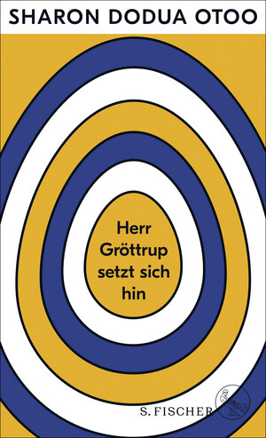 Buchcover Herr Gröttrup setzt sich hin | Sharon Dodua Otoo | EAN 9783103971859 | ISBN 3-10-397185-0 | ISBN 978-3-10-397185-9