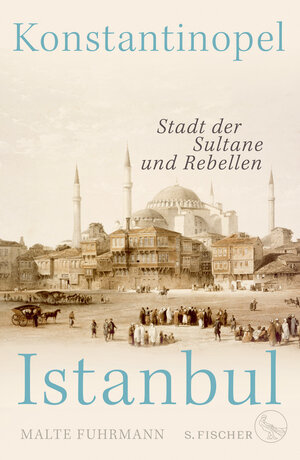 Buchcover Konstantinopel – Istanbul | Malte Fuhrmann | EAN 9783103972627 | ISBN 3-10-397262-8 | ISBN 978-3-10-397262-7