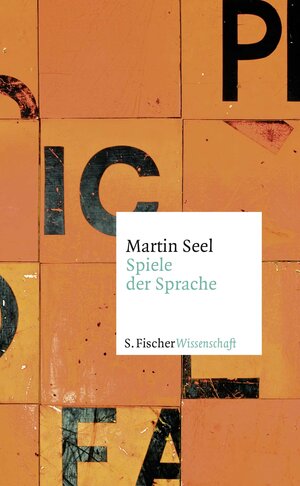 Buchcover Spiele der Sprache | Martin Seel | EAN 9783103973310 | ISBN 3-10-397331-4 | ISBN 978-3-10-397331-0