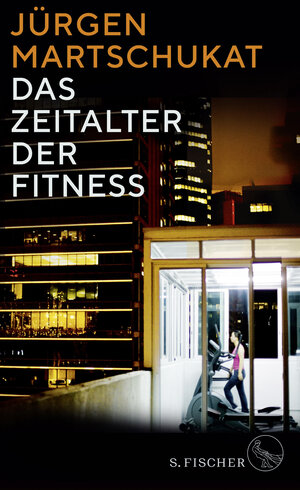 Buchcover Das Zeitalter der Fitness | Jürgen Martschukat | EAN 9783103973655 | ISBN 3-10-397365-9 | ISBN 978-3-10-397365-5