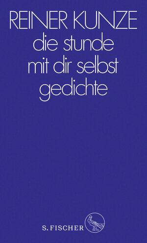 Buchcover die stunde mit dir selbst | Reiner Kunze | EAN 9783103973761 | ISBN 3-10-397376-4 | ISBN 978-3-10-397376-1