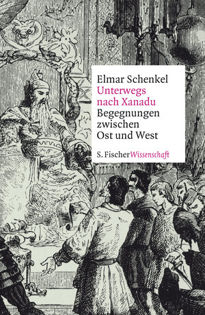 Buchcover Unterwegs nach Xanadu | Elmar Schenkel | EAN 9783103973785 | ISBN 3-10-397378-0 | ISBN 978-3-10-397378-5