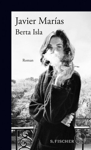 Buchcover Berta Isla | Javier Marías | EAN 9783103973969 | ISBN 3-10-397396-9 | ISBN 978-3-10-397396-9