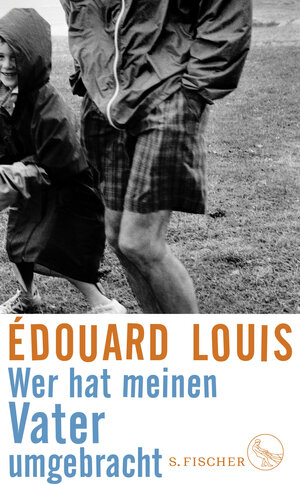 Buchcover Wer hat meinen Vater umgebracht | Édouard Louis | EAN 9783103974287 | ISBN 3-10-397428-0 | ISBN 978-3-10-397428-7