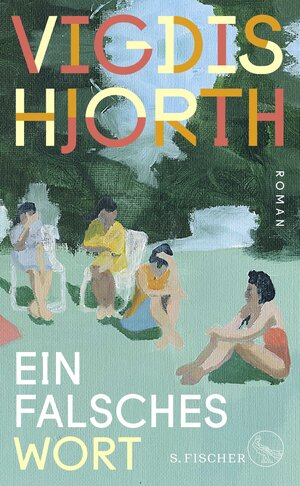 Buchcover Ein falsches Wort | Vigdis Hjorth | EAN 9783103975130 | ISBN 3-10-397513-9 | ISBN 978-3-10-397513-0