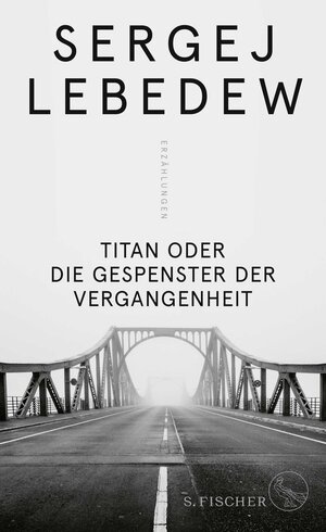 Buchcover Titan oder Die Gespenster der Vergangenheit | Sergej Lebedew | EAN 9783103975222 | ISBN 3-10-397522-8 | ISBN 978-3-10-397522-2