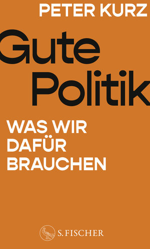 Buchcover Gute Politik | Peter Kurz | EAN 9783103976632 | ISBN 3-10-397663-1 | ISBN 978-3-10-397663-2