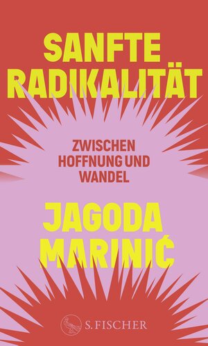 Buchcover Sanfte Radikalität | Jagoda Marinić | EAN 9783103976748 | ISBN 3-10-397674-7 | ISBN 978-3-10-397674-8