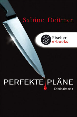 Buchcover Perfekte Pläne | Sabine Deitmer | EAN 9783104000138 | ISBN 3-10-400013-1 | ISBN 978-3-10-400013-8