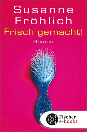 Buchcover Frisch gemacht! | Susanne Fröhlich | EAN 9783104000312 | ISBN 3-10-400031-X | ISBN 978-3-10-400031-2