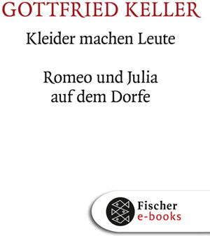 Buchcover Kleider machen Leute / Romeo und Julia auf dem Dorfe | Gottfried Keller | EAN 9783104000497 | ISBN 3-10-400049-2 | ISBN 978-3-10-400049-7