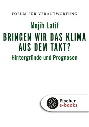 Buchcover Bringen wir das Klima aus dem Takt? | Mojib Latif | EAN 9783104000572 | ISBN 3-10-400057-3 | ISBN 978-3-10-400057-2