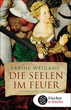 Buchcover Die Seelen im Feuer | Sabine Weigand | EAN 9783104000794 | ISBN 3-10-400079-4 | ISBN 978-3-10-400079-4