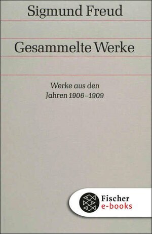 Buchcover Werke aus den Jahren 1906-1909 | Sigmund Freud | EAN 9783104001579 | ISBN 3-10-400157-X | ISBN 978-3-10-400157-9