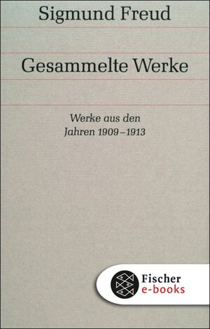 Buchcover Werke aus den Jahren 1909-1913 | Sigmund Freud | EAN 9783104001586 | ISBN 3-10-400158-8 | ISBN 978-3-10-400158-6