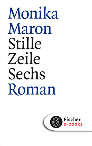 Buchcover Stille Zeile Sechs | Monika Maron | EAN 9783104001722 | ISBN 3-10-400172-3 | ISBN 978-3-10-400172-2