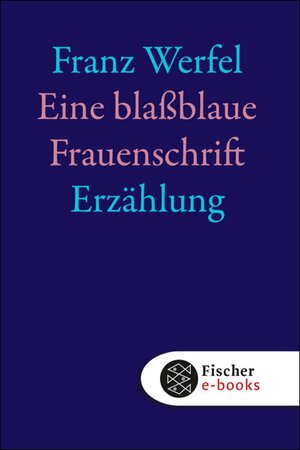 Buchcover Eine blassblaue Frauenschrift | Franz Werfel | EAN 9783104002255 | ISBN 3-10-400225-8 | ISBN 978-3-10-400225-5