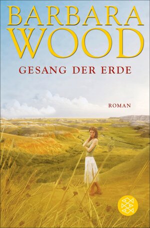 Buchcover Gesang der Erde | Barbara Wood | EAN 9783104002354 | ISBN 3-10-400235-5 | ISBN 978-3-10-400235-4